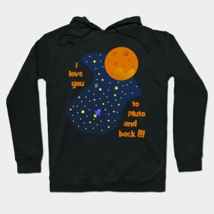 I love you to Pluto and back Hoodie